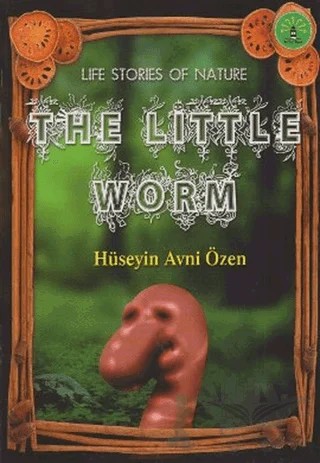 The Little Worm – Hüseyin Avni Özen – Büyülü Fener Yayınları kitap kapağı