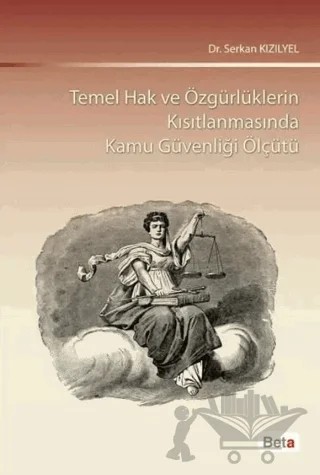 Temel Hak ve Özgürlüklerin Kısıtlanmasında Kamu Güvenliği Ölçütü – Serkan Kızılyel – Beta Yayınevi kitap kapağı