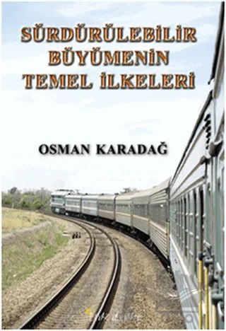 Sürdürülebilir Büyümenin Temel İlkeleri – Osman Karadağ – Beyaz Yayınları kitap kapağı