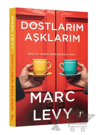 Dostlarım Aşklarım – Marc Levy – Artemis Yayınları kitap kapağı