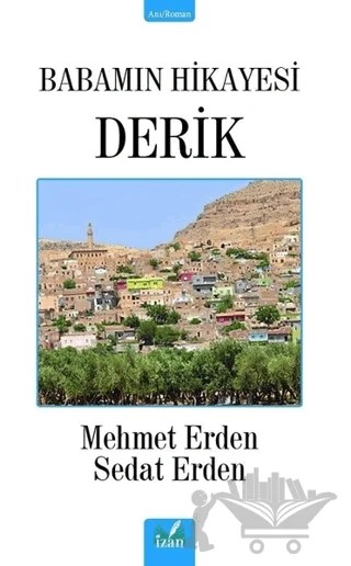 Babamın Hikayesi Derik – Mehmet Erden, Sedat Erden – İzan Yayıncılık kitap kapağı