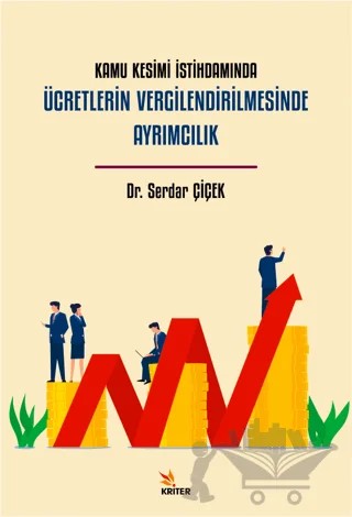 Kamu Kesimi İstihdamında Ücretlerin Vergilendirilmesinde Ayrımcılık – Serdar Çiçek – Kriter Yayınları kitap kapağı