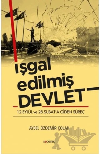 İşgal Edilmiş Devlet – Aysel Özdemir Çolak – Kopernik Kitap kitap kapağı