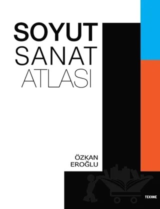 Soyut Sanat Atlası – Özkan Eroğlu – Tekhne Yayınları kitap kapağı