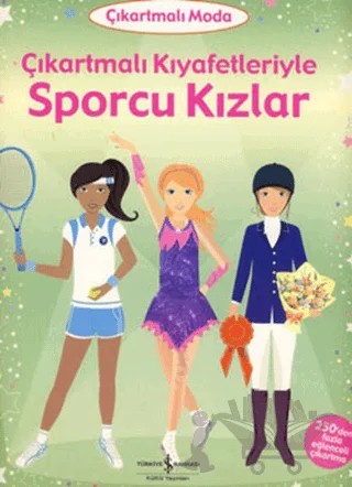 Çıkartmalı Kıyafetleriyle Sporcu Kızlar – Fiona Watt – İş Bankası Kültür Yayınları kitap kapağı
