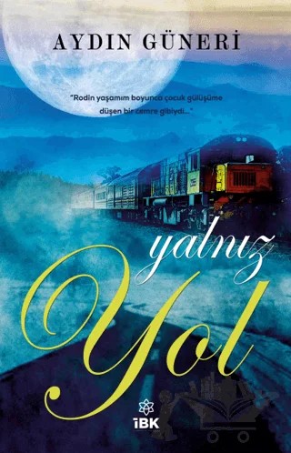 Yalnız Yol – Aydın Güneri – İBK - İz Bırakan Kalemler kitap kapağı