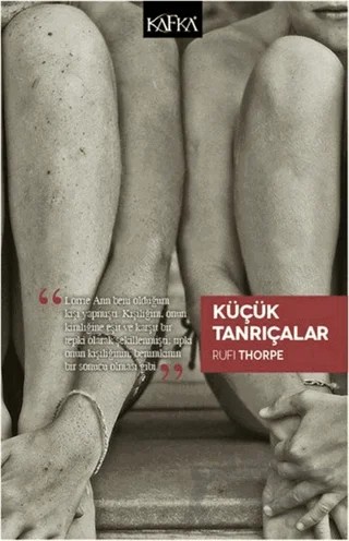 Küçük Tanrıçalar – Rufi Thorpe – Kafka Kitap kitap kapağı