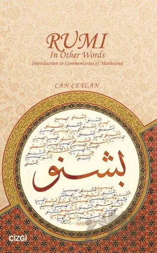 Rumi In Other Words Introduction to Commentaries of Mathnawi – Can Ceylan – Çizgi Kitabevi Yayınları kitap kapağı