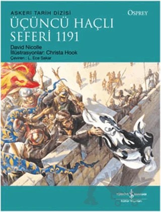 Üçüncü Haçlı Seferi 1191 – David Nicolle – İş Bankası Kültür Yayınları kitap kapağı