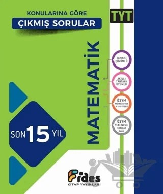 TYT Matematik Son 15 Yıl Konularına Göre Çıkmış Sorular – Kolektif – Fides Yayıncılık kitap kapağı