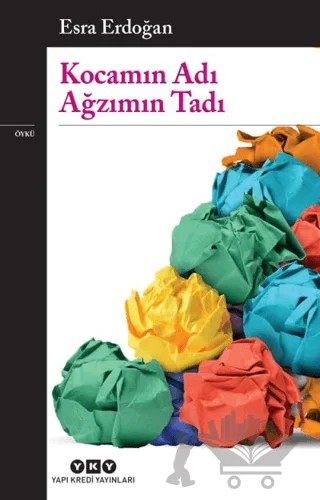 Kocamın Adı Ağzımın Tadı – Esra Erdoğan – Yapı Kredi Yayınları kitap kapağı