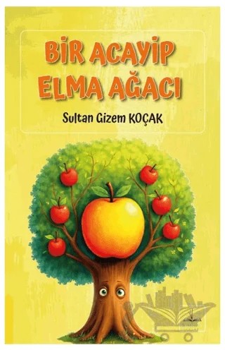 Bir Acayip Elma Ağacı – Sultan Gizem Koçak – Harfhane Çocuk Yayınevi kitap kapağı