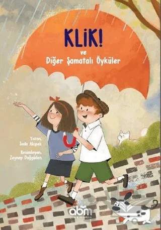 Klik! ve Diğer Şamatalı Öyküler – Seda Akipek – Abm Yayınevi kitap kapağı