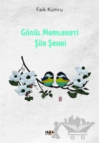 Gönül Memleketi Şiir Şehri – Faik Kumru – Tilki Kitap kitap kapağı