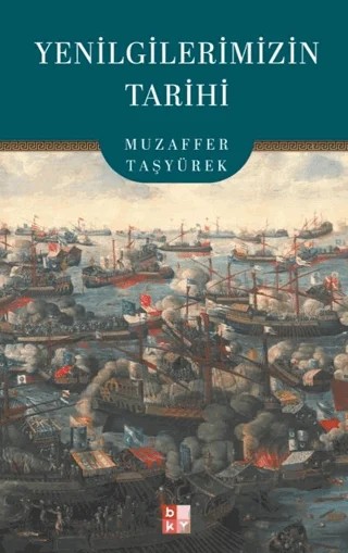 Yenilgilerimizin Tarihi – Muzaffer Taşyürek – Babıali Kültür Yayıncılığı kitap kapağı