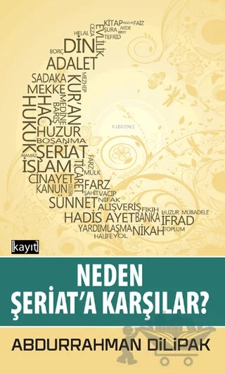 Neden Şeriat'a Karşılar? – Abdurrahman Dilipak – Kayıt Yayınları kitap kapağı
