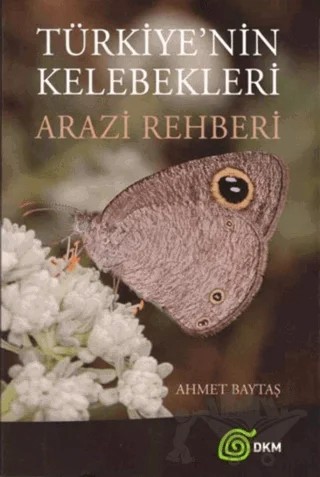 Türkiye’nin Kelebekleri – Ahmet Baytaş – DKM Yayınları kitap kapağı