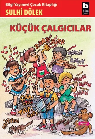Küçük Çalgıcılar – Sulhi Dölek – Bilgi Yayınevi kitap kapağı