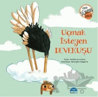 Uçmak İsteyen Devekuşu – Aurelien Ducoudray – Martı Çocuk Yayınları kitap kapağı