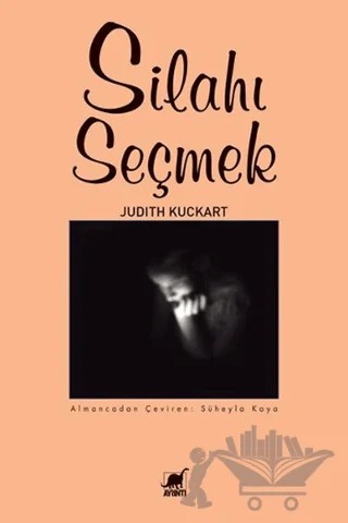 Silahı Seçmek – Judith Kuckart – Ayrıntı Yayınları kitap kapağı