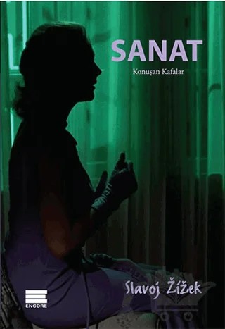 Sanat - Konuşan Kafalar – Slavoj Zizek – Encore Yayınları kitap kapağı