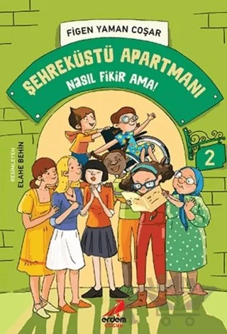 Nasıl Fikir Ama! - Şehreküstü Apartmanı - 2 – Figen Yaman Çoşar – Erdem Çocuk kitap kapağı