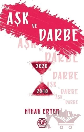 Aşk ve Darbe – Nihan Ertem – Atayurt Yayınevi kitap kapağı