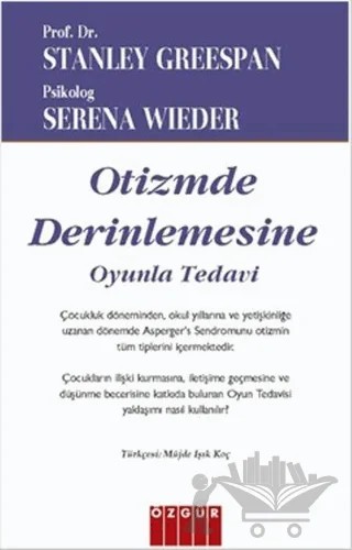 Otizmde Derinlemesine Oyunla Tedavi – Serena Wieder, Stanley Greenspan – Özgür Yayınları kitap kapağı