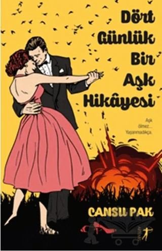 Dört Günlük Bir Aşk Hikayesi – Cansu Pak – Artemis Yayınları kitap kapağı