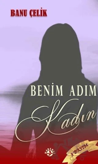 Benim Adım Kadın – Banu Çelik – Haberci Basın Yayın kitap kapağı