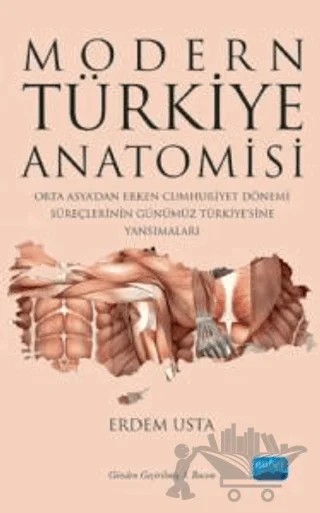 Modern Türkiye Anatomisi: Orta Asya’dan Erken Cumhuriyet Dönemi Süreçlerinin Günümüz Türkiye’sine Yansımaları – Erdem Usta – Nobel Akademik Yayıncılık kitap kapağı
