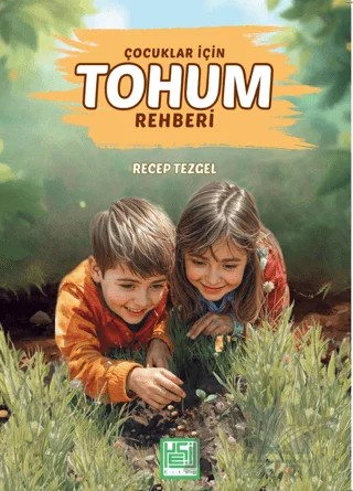 Çocuklar İçin Tohum Rehberi – Recep Tezgel – Yeşil Kitap kitap kapağı