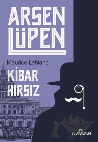 Kibar Hırsız - Arsen Lüpen – Maurice Leblanc – Yediveren Yayınları kitap kapağı