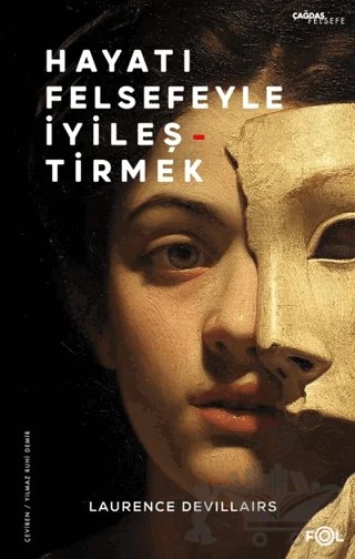 Hayatı Felsefeyle İyileştirmek – Laurence Devillairs – Fol Kitap kitap kapağı