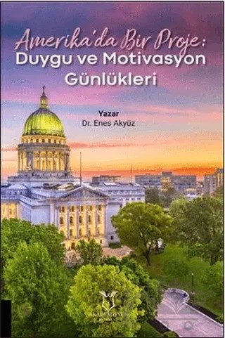 Amerika’da Bir Proje: Duygu ve Motivasyon Günlükleri – Enes Akyüz – Akademisyen Kitabevi kitap kapağı