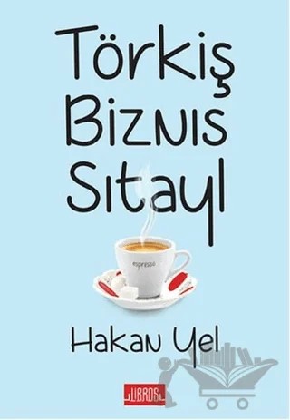 Törkiş Biznıs Sıtayl – Hakan Yel – Libros Yayınları kitap kapağı
