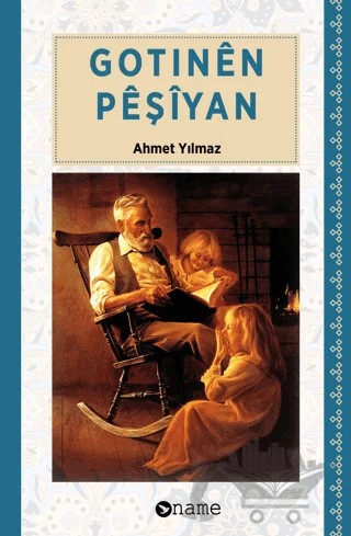 Gotinen Peşiyan – Ahmet Yılmaz – Name Yayınları kitap kapağı