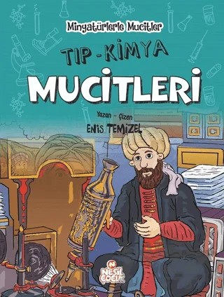 Tıp / Kimya Mucitleri - Minyatürlerle Mucitler – Enis Temizel – Nesil Çocuk Yayınları kitap kapağı