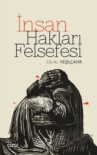 İnsan Hakları Felsefesi – Celal Yeşilçayır – Çizgi Kitabevi Yayınları kitap kapağı