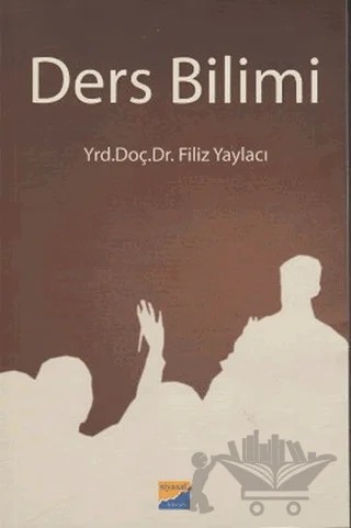 Ders Bilimi – Filiz Yaylacı – Siyasal Kitabevi - Akademik Kitaplar kitap kapağı