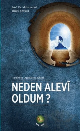 Neden Alevi Oldum? – Muhammed Ticani Semavi – Dörtkapı Yayınevi kitap kapağı