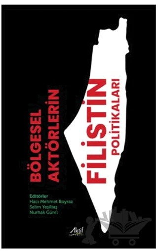 Bölgesel Aktörlerin Filistin Politikaları – Kolektif – Aktif Yayınevi kitap kapağı