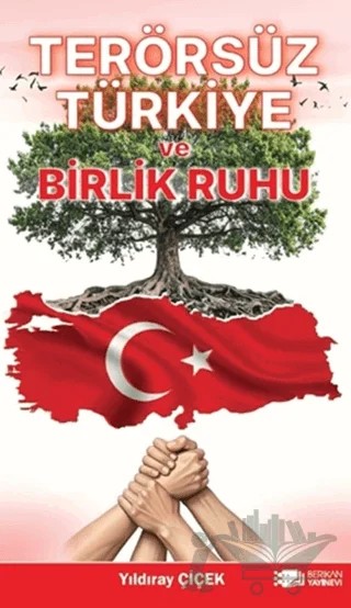 Terörsüz Türkiye ve Birlik Ruhu – Yıldıray Çiçek – Berikan Yayınevi kitap kapağı