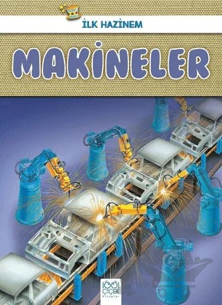 Makineler - İlk Hazinem – Denise Ryan – 1001 Çiçek Kitaplar kitap kapağı
