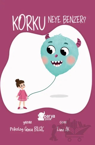 Korku Neye Benzer? – Gonca Bilgiç – Parya Kitap kitap kapağı