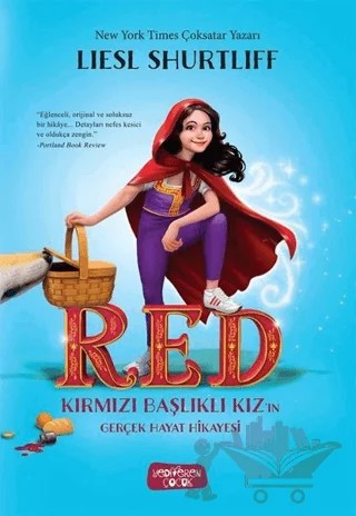 RED - Kırmızı Başlıklı Kız’ın Gerçek Hayat Hikayesi – Liesl Shurtliff – Yediveren Çocuk kitap kapağı