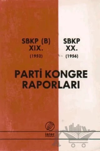 Parti Kongre Raporları SBKP (B) 19. 1952 - SBKP 20. 1956 – Kolektif – İnter Yayınları kitap kapağı