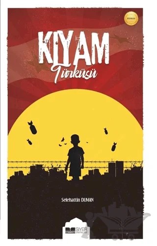 Kıyam Türküsü – Selehattin Duman – Siyer Yayınları kitap kapağı