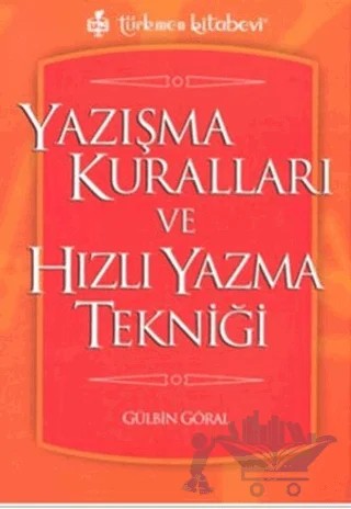 Yazışma Kuralları ve Hızlı Yazma Tekniği – Gülbin Göral – Türkmen Kitabevi kitap kapağı