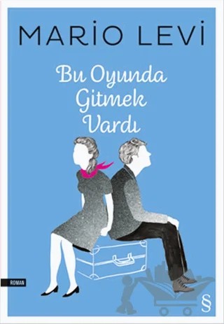 Bu Oyunda Gitmek Vardı – Mario Levi – Everest Yayınları kitap kapağı